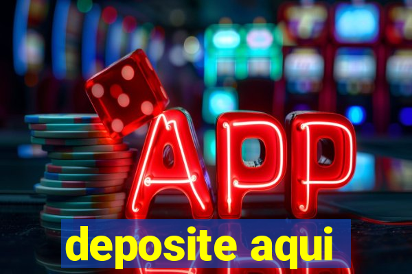 deposite aqui